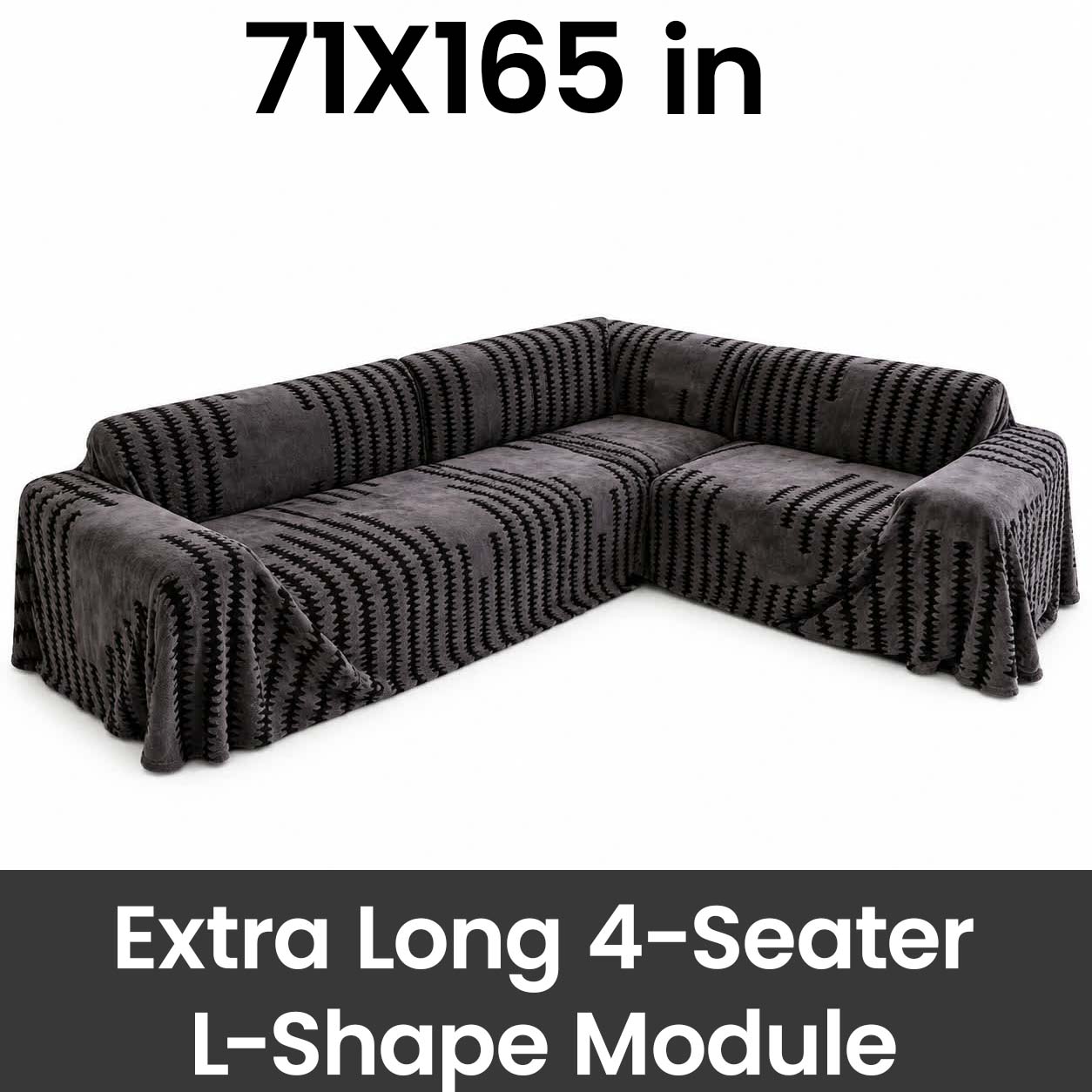 71x165 in (180*420cm) Extra Long L-Shape Module